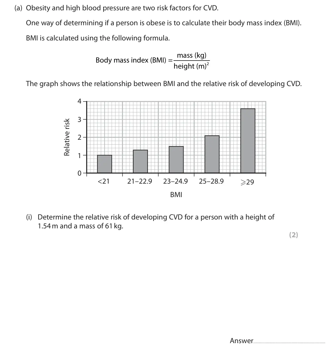 October 2020 AS Paper 1, question 3(a)(i): Determine the relative risk of developing CVD for a person with a height of 1.54 m and a mass of 61 kg. (2) Answer
