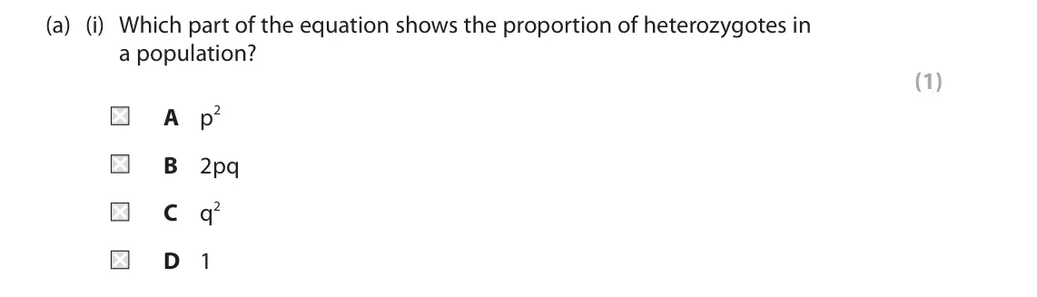 June 2023 AS Paper 2, question 3(a)(i): Which part of the equation shows the proportion of heterozygotes in a population? (1) A p2 B 2pq C q2 D 1