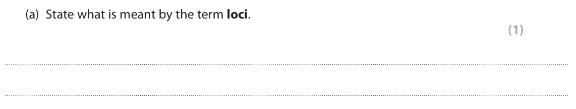 June 2023 AS Paper 2, question 4(a): State what is meant by the term loci. (1)