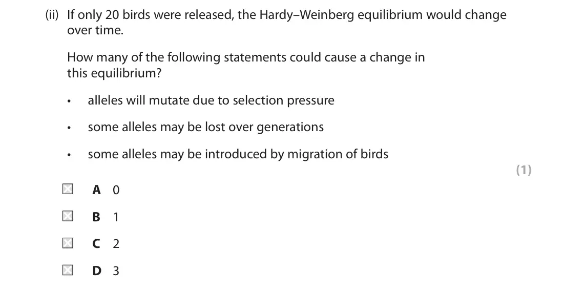 June 2024 AS Paper 2, question 5(a)(ii): If only 20 birds were released, the Hardy–Weinberg equilibrium would change over time. How many of the following statements could cause a change in this equilib