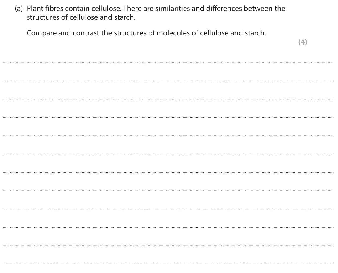June 2024 AS Paper 2, question 6(a): Plant fibres contain cellulose. There are similarities and differences between the structures of cellulose and starch. Compare and contrast the structures of mo