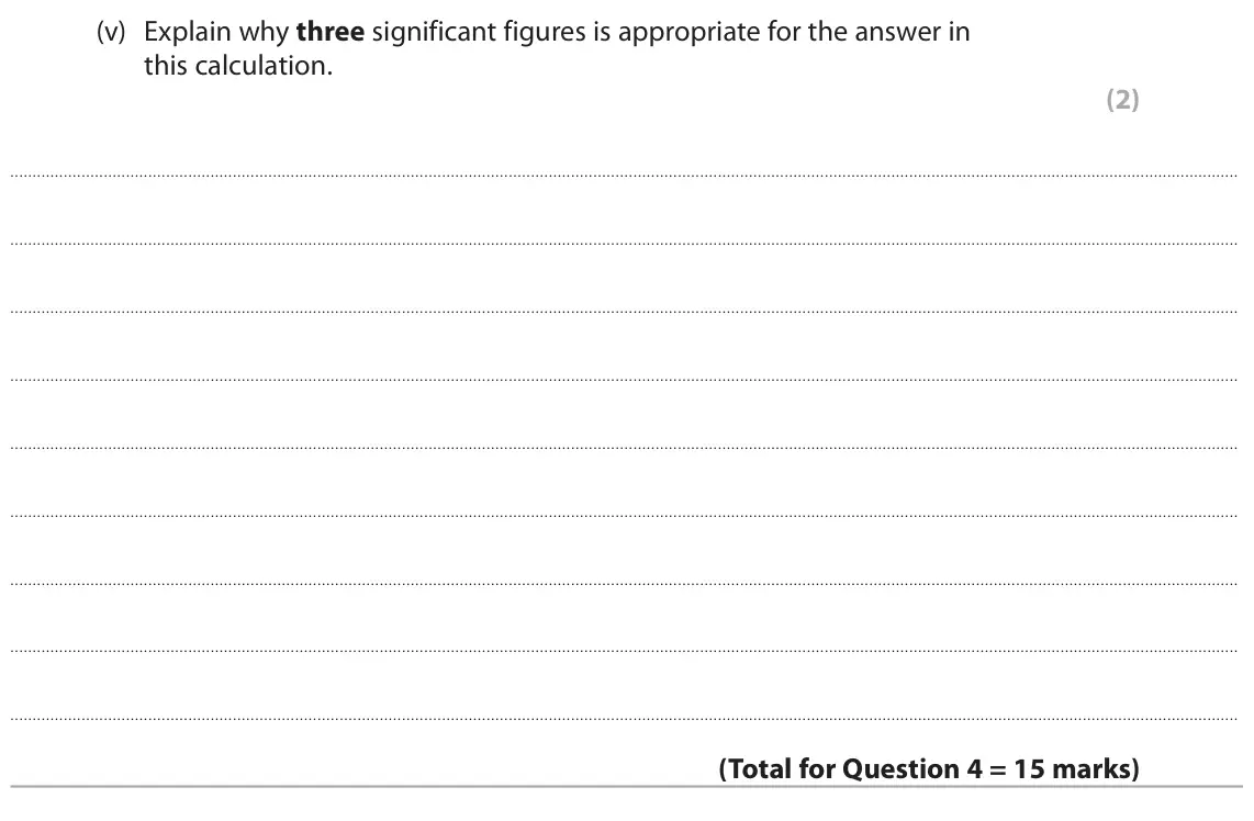 June 2025 AS Paper 1, question 4(b)(v): Explain why three significant figures is appropriate for the answer in this calculation. (2)