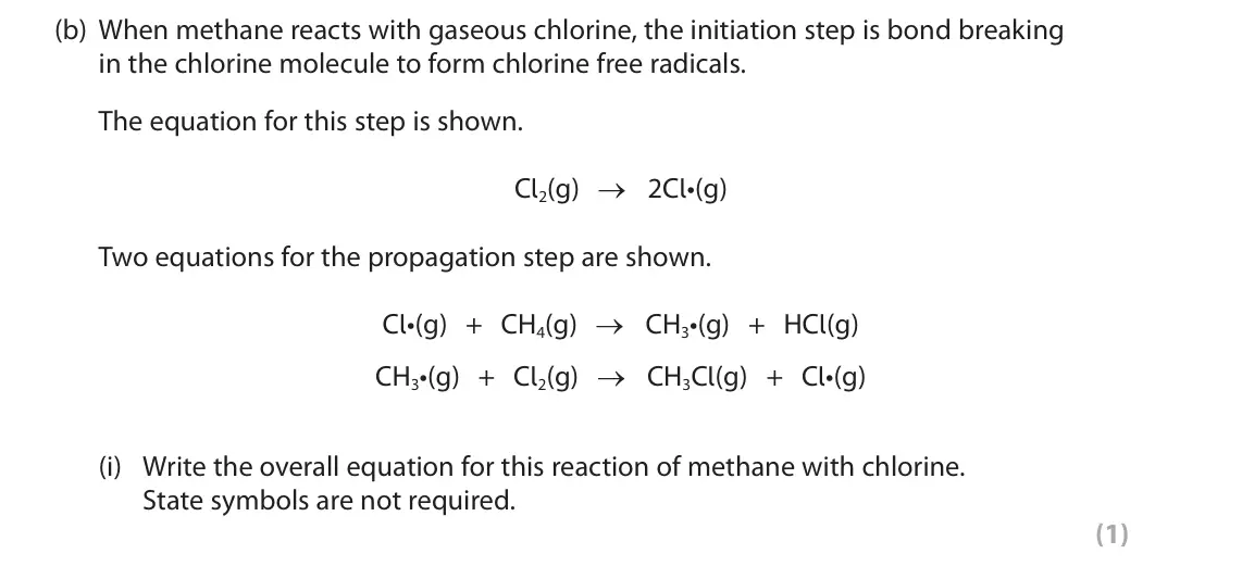 June 2023 AS Paper 2, question 2(b)(i): Write the overall equation for this reaction of methane with chlorine. State symbols are not required. (1)