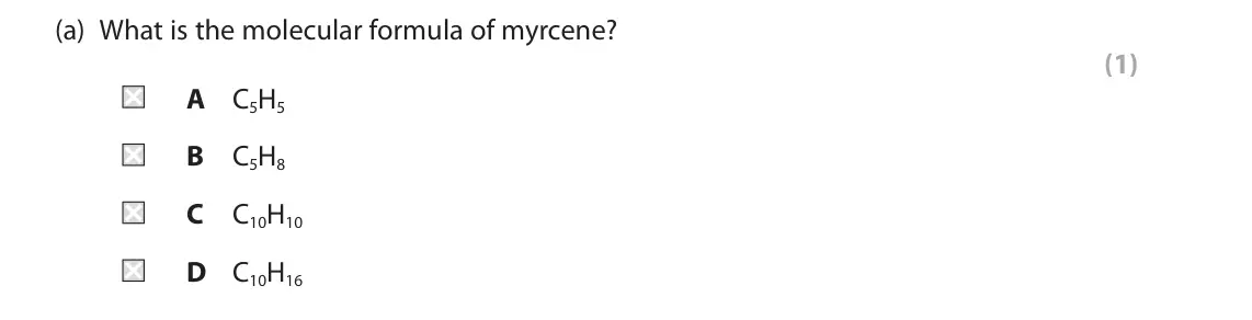 June 2025 AS Paper 2, question 1(a): What is the molecular formula of myrcene? (1) A C5H5 B C5H8 C C10H10 D C10H16