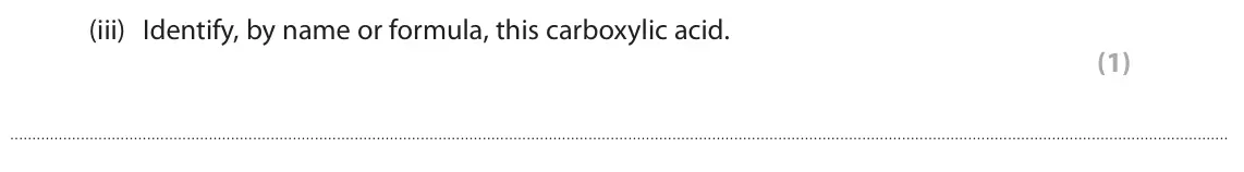 June 2025 AS Paper 2, question 5(a)(iii): Identify, by name or formula, this carboxylic acid. (1)