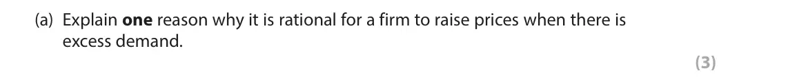 June 2023 AS Paper 1, question 4(a): Explain one reason why it is rational for a firm to raise prices when there is excess demand. (3) 4 During 2021 the UK experienced severe shortages of crisps, p