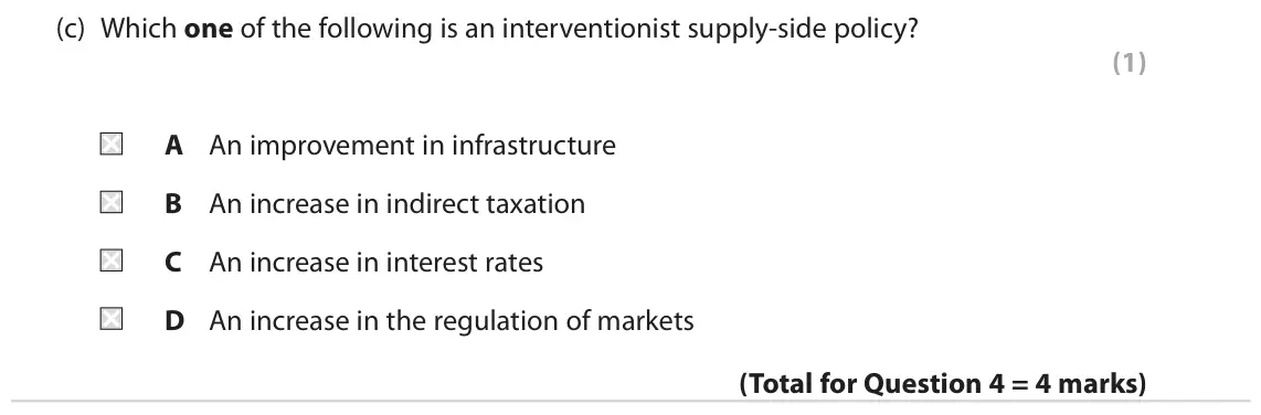 June 2019 AS Paper 2, question 4(c): Which one of the following is an interventionist supply-side policy? (1) A An improvement in infrastructure B An increase in indirect taxation C An increase in