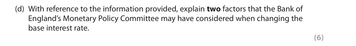 June 2025 AS Paper 2, question 6(d): With reference to the information provided, explain two factors that the Bank of England’s Monetary Policy Committee may have considered when changing the base 