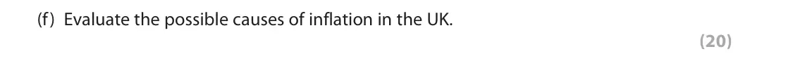 June 2025 AS Paper 2, question 6(f): Evaluate the possible causes of inflation in the UK. (20) Read Figures 1 and 2 and Extract A in the Source Booklet before answering Question 6. Answer ALL Quest
