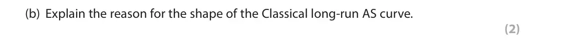 October 2020 AS Paper 2, question 2(b): Explain the reason for the shape of the Classical long-run AS curve. (2)