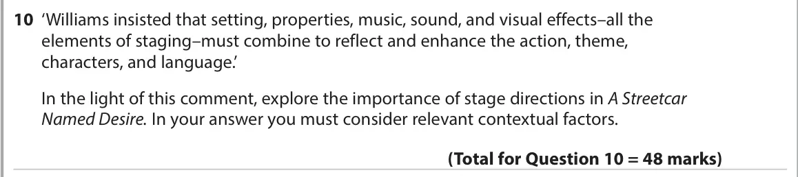 June 2022 AS Paper 1, question 10: ‘Williams insisted that setting, properties, music, sound, and visual effects–all the elements of staging–must combine to reflect and enhance the action, theme,