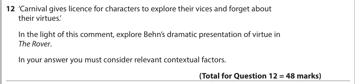 June 2024 AS Paper 1, question 12: ‘Carnival gives licence for characters to explore their vices and forget about their virtues.’ In the light of this comment, explore Behn’s dramatic presentatio