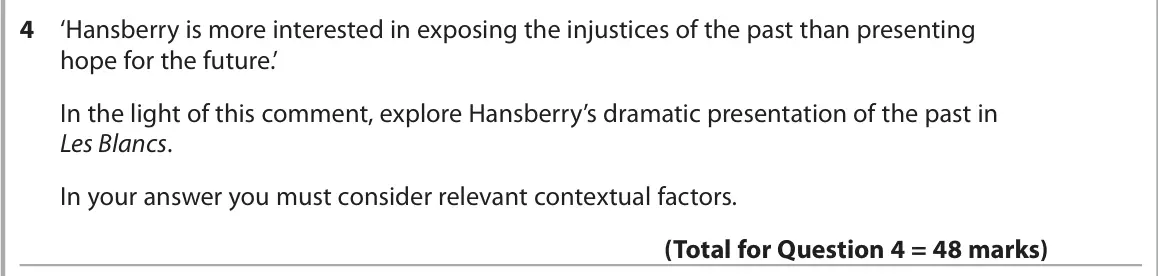 June 2025 AS Paper 1, question 4: ‘Hansberry is more interested in exposing the injustices of the past than presenting hope for the future.’ In the light of this comment, explore Hansberry’s dra