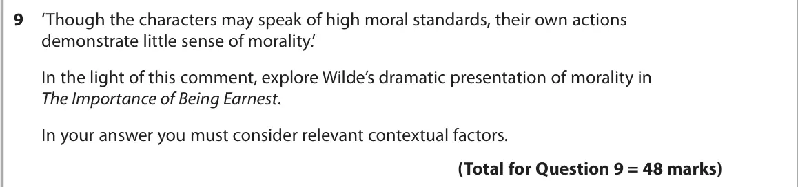June 2025 AS Paper 1, question 9: ‘Though the characters may speak of high moral standards, their own actions demonstrate little sense of morality.’ In the light of this comment, explore Wilde’s