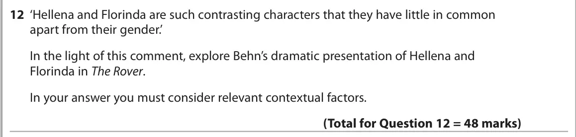 June 2025 AS Paper 1, question 12: ‘Hellena and Florinda are such contrasting characters that they have little in common apart from their gender.’ In the light of this comment, explore Behn’s dra