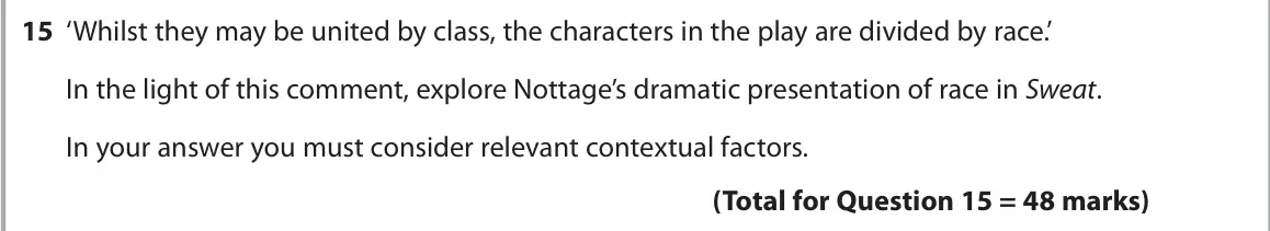 June 2025 AS Paper 1, question 15: ‘Whilst they may be united by class, the characters in the play are divided by race.’ In the light of this comment, explore Nottage’s dramatic presentation of r