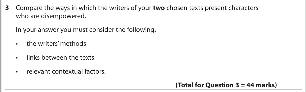 June 2025 AS Paper 2, question 3: Compare the ways in which the writers of your two chosen texts present characters who are disempowered. In your answer you must consider the following: • the wr