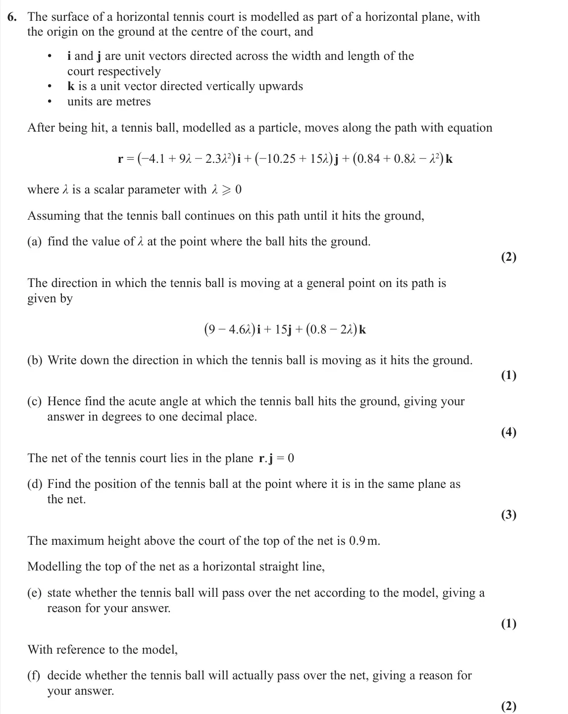 June 2022 AS Core Pure, question 6: The surface of a horizontal tennis court is modelled as part of a horizontal plane, with the origin on the ground at the centre of the court, and • i and j are 