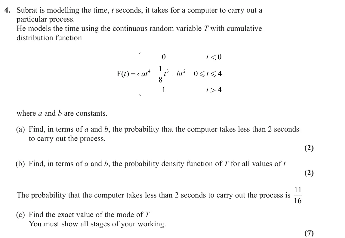 June 2025 AS Further Statistics 2, question 4: Subrat is modelling the time, t seconds, it takes for a computer to carry out a particular process. He models the time using the continuous random variable T wi