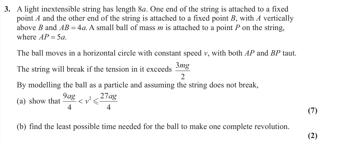 June 2019 AS Further Mechanics 2, question 3: A light inextensible string has length 8a. One end of the string is attached to a fixed point A and the other end of the string is attached to a fixed point B,