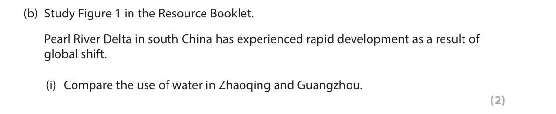 June 2023 AS Paper 2, question 1(b)(i): Compare the use of water in Zhaoqing and Guangzhou. (2) SECTION A The following resource relates to Question 1. N Zhaoqing Guangzhou Shenzhen Zhongshan 12 6 3 S