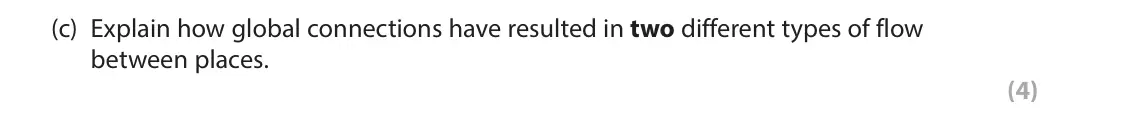 June 2023 AS Paper 2, question 1(c): Explain how global connections have resulted in two different types of flow between places. (4) SECTION A The following resource relates to Question 1. N Zhaoqi