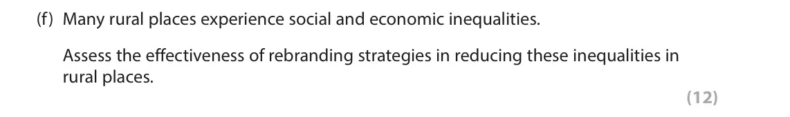 June 2023 AS Paper 2, question 2(f): Many rural places experience social and economic inequalities. Assess the effectiveness of rebranding strategies in reducing these inequalities in rural places.