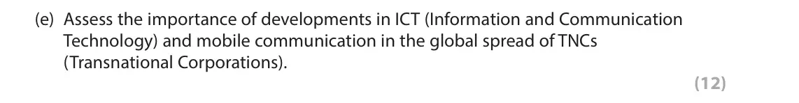 June 2024 AS Paper 2, question 1(e): Assess the importance of developments in ICT (Information and Communication Technology) and mobile communication in the global spread of TNCs (Transnational Cor