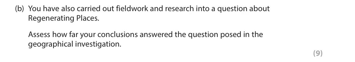 June 2024 AS Paper 2, question 3(b): You have also carried out fieldwork and research into a question about Regenerating Places. Assess how far your conclusions answered the question posed in the g