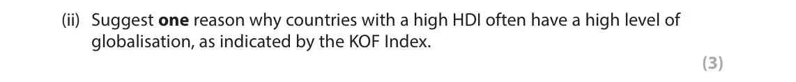 June 2025 AS Paper 2, question 1(b)(ii): Suggest one reason why countries with a high HDI often have a high level of globalisation, as indicated by the KOF Index. (3)