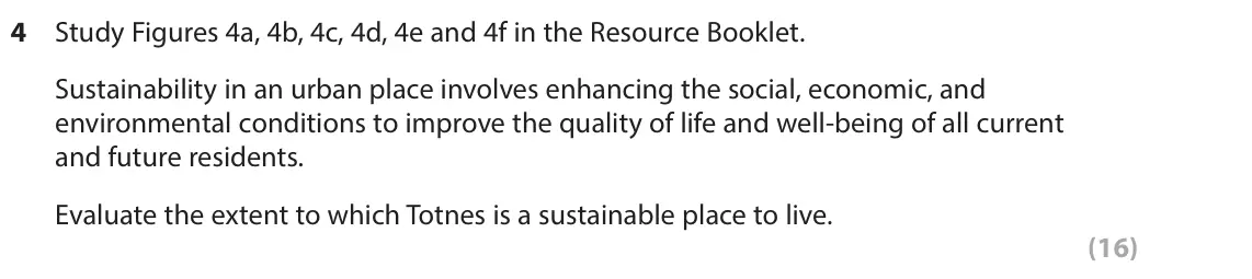 June 2025 AS Paper 2, question 4: Study Figures 4a, 4b, 4c, 4d, 4e and 4f in the Resource Booklet. Sustainability in an urban place involves enhancing the social, economic, and environmental con