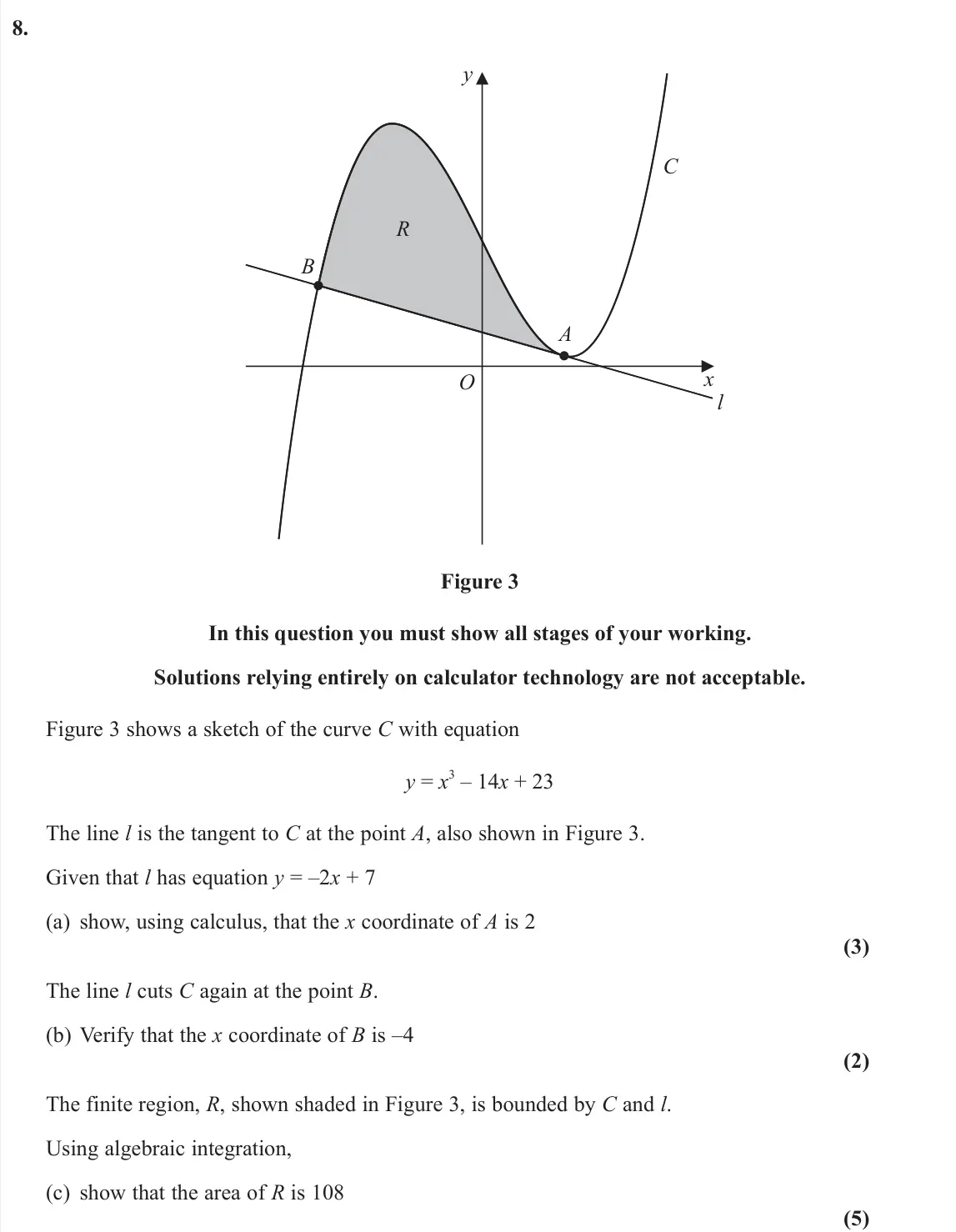 June 2024 AS Pure, question 8: A B C R O y x l Figure 3 In this question you must show all stages of your working. Solutions relying entirely on calculator technology are not acceptable. Figu