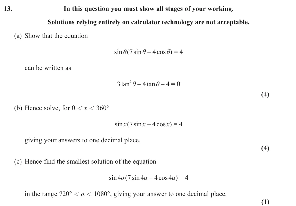 June 2024 AS Pure, question 13: In this question you must show all stages of your working. Solutions relying entirely on calculator technology are not acceptable. (a) Show that the equation si