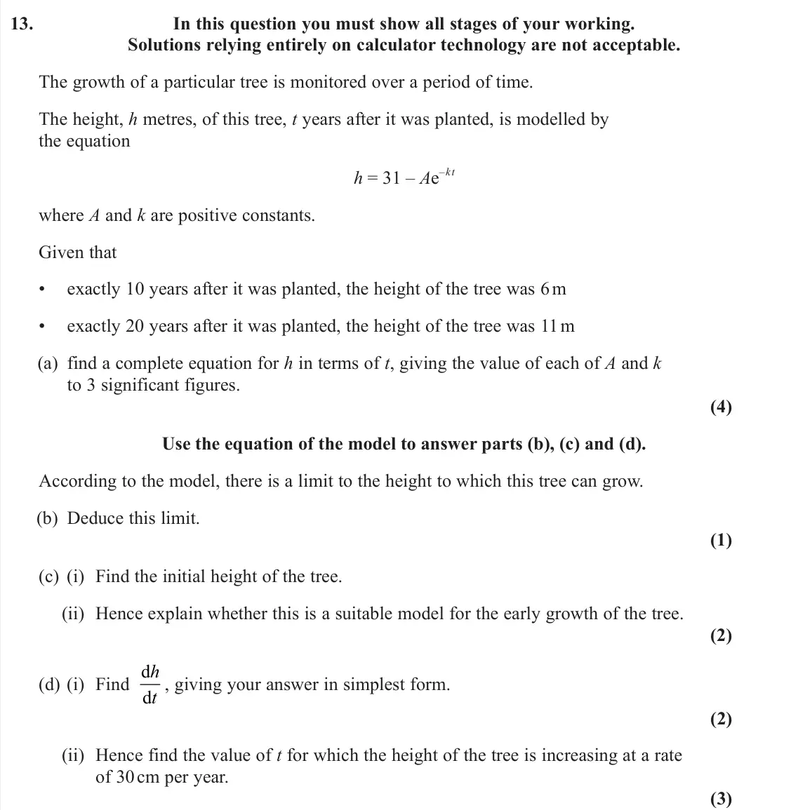 June 2025 AS Pure, question 13: In this question you must show all stages of your working. Solutions relying entirely on calculator technology are not acceptable. The growth of a particular tr