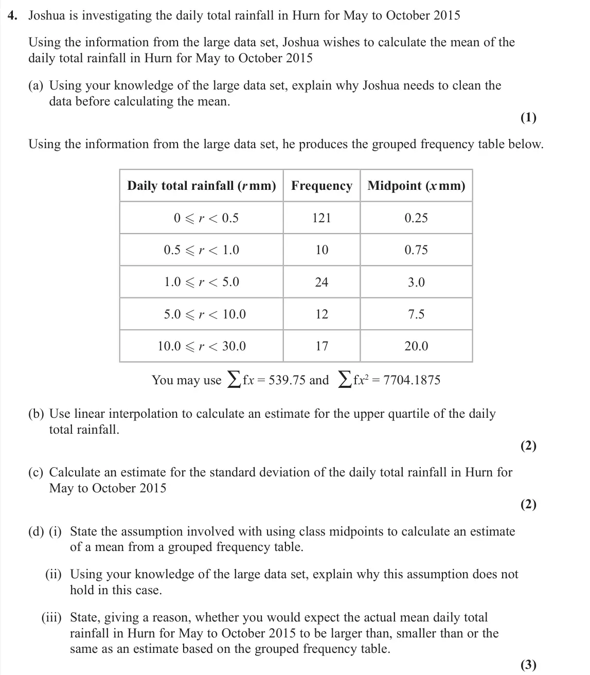 June 2019 AS Statistics, question 4: Joshua is investigating the daily total rainfall in Hurn for May to October 2015 Using the information from the large data set, Joshua wishes to calculate the m
