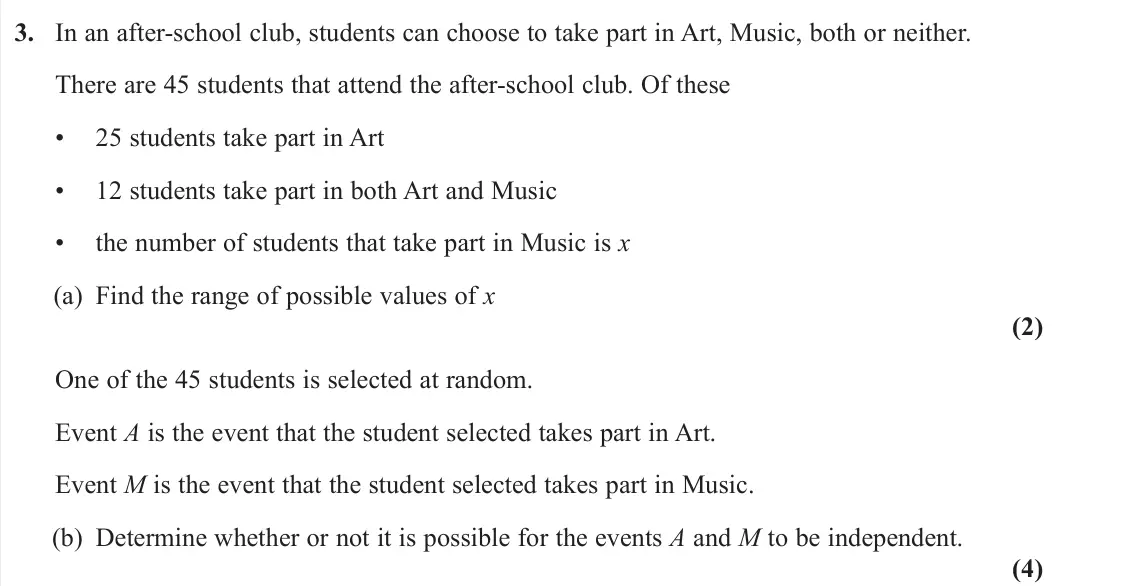 June 2023 AS Statistics, question 3: In an after-school club, students can choose to take part in Art, Music, both or neither. There are 45 students that attend the after-school club. Of these • 25
