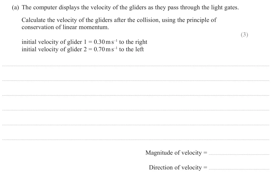 June 2018 AS Paper 1, question 12(a): The computer displays the velocity of the gliders as they pass through the light gates. Calculate the velocity of the gliders after the collision, using the pri