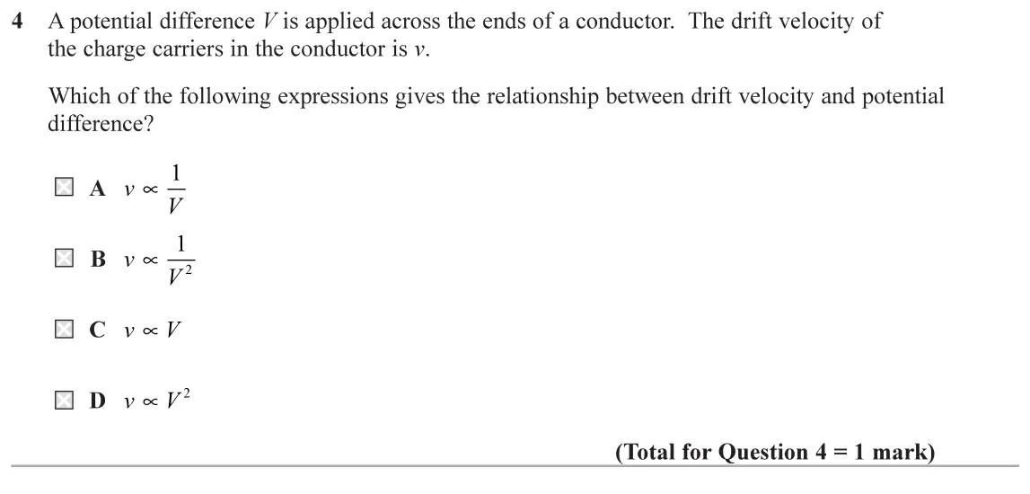June 2019 AS Paper 1, question 4: A potential difference V is applied across the ends of a conductor. The drift velocity of the charge carriers in the conductor is v. Which of the following expr