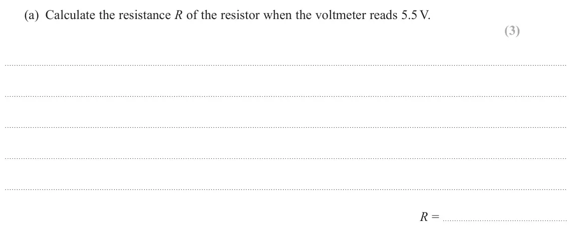 June 2025 AS Paper 1, question 11(a): Calculate the resistance R of the resistor when the voltmeter reads 5.5 V. (3) R =