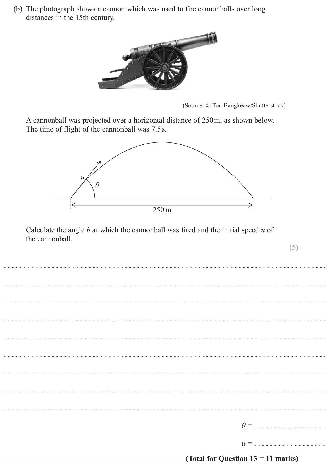June 2025 AS Paper 1, question 13(b): The photograph shows a cannon which was used to fire cannonballs over long distances in the 15th century. (Source: © Ton Bangkeaw/Shutterstock) A cannonball was