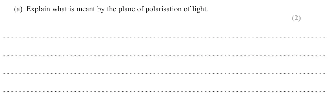 June 2025 AS Paper 2, question 9(a): Explain what is meant by the plane of polarisation of light. (2)