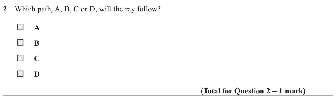 November 2021 AS Paper 2, question 2: Which path, A, B, C or D, will the ray follow? A B C D
