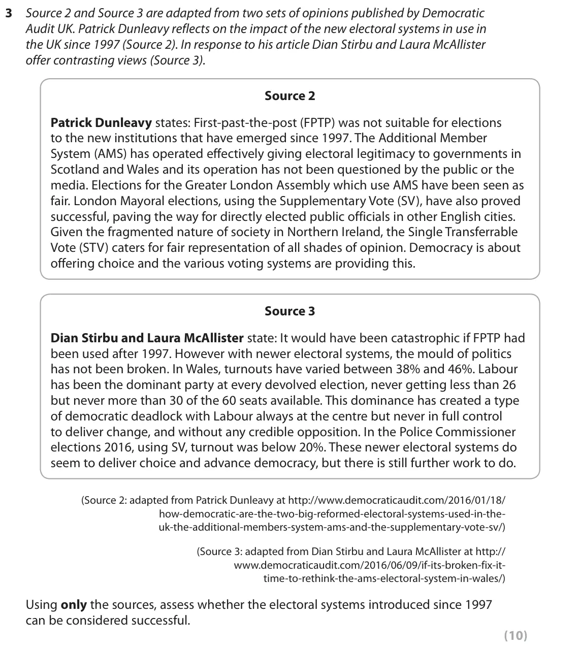 June 2019 AS Paper 1, question 3: Source 2 and Source 3 are adapted from two sets of opinions published by Democratic Audit UK. Patrick Dunleavy reflects on the impact of the new electoral syste