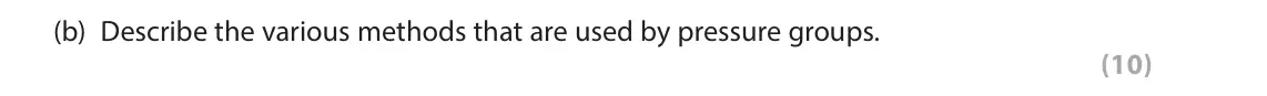June 2024 AS Paper 1, question 1(b): Describe the various methods that are used by pressure groups. (10)