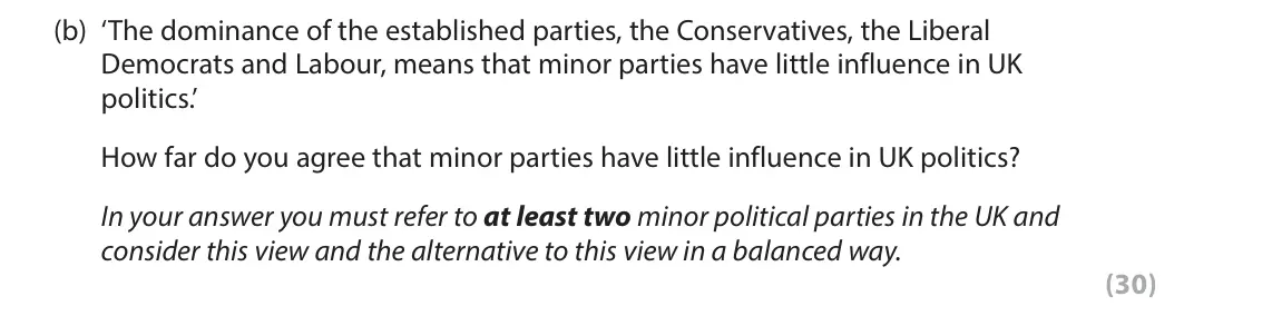 June 2025 AS Paper 1, question 4(b): ‘The dominance of the established parties, the Conservatives, the Liberal Democrats and Labour, means that minor parties have little influence in UK politics.’
