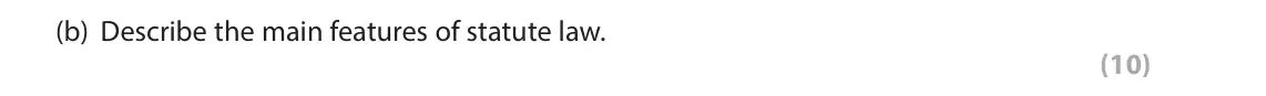 June 2022 AS Paper 2, question 1(b): Describe the main features of statute law. (10)