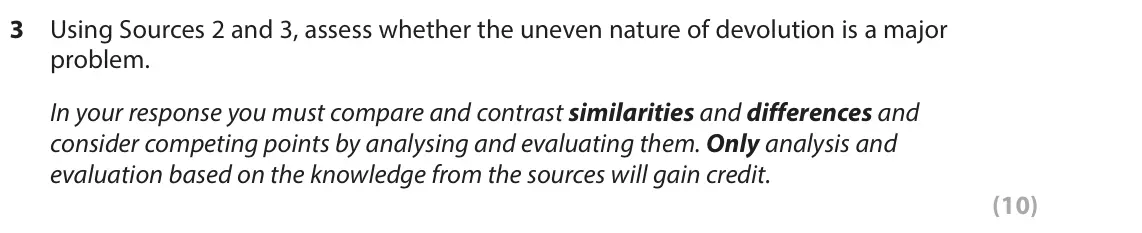 June 2025 AS Paper 2, question 3: Using Sources 2 and 3, assess whether the uneven nature of devolution is a major problem. In your response you must compare and contrast similarities and differ