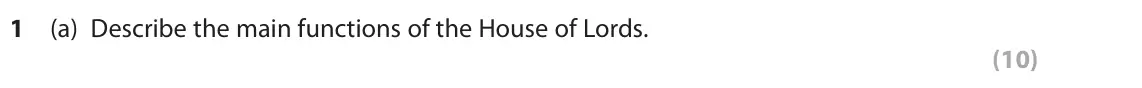 October 2020 AS Paper 2, question 1(a): Describe the main functions of the House of Lords. (10)