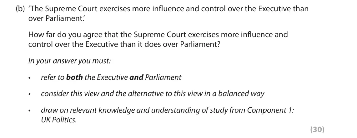 October 2020 AS Paper 2, question 4(b): ‘The Supreme Court exercises more influence and control over the Executive than over Parliament.’ How far do you agree that the Supreme Court exercises more inf