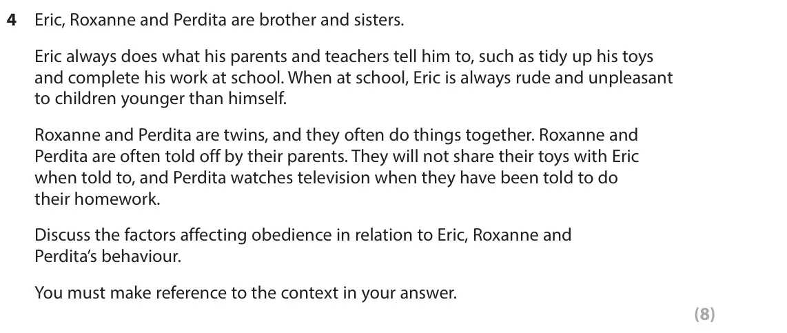June 2024 AS Paper 1, question 4: Eric, Roxanne and Perdita are brother and sisters. Eric always does what his parents and teachers tell him to, such as tidy up his toys and complete his work at